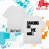 kenny Whereismuna Merch Store Dancing On The Wall T Shirtaa