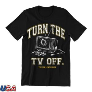 Don Lemon Merch Store Turn The Tv Off T-Shirt