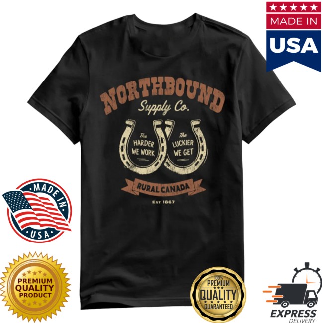 Brodericks Store Merch Northbound Work Hard, Get Lucky T-Shirt 2 Brodericks Store Merch Northbound Work Hard, Get Lucky T-Shirt
