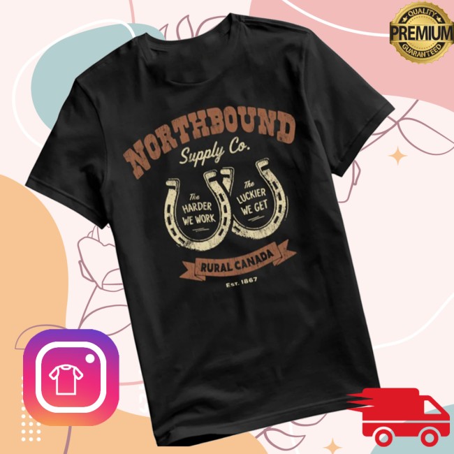 Brodericks Store Merch Northbound Work Hard, Get Lucky T-Shirt 3 Brodericks Store Merch Northbound Work Hard, Get Lucky T-Shirt