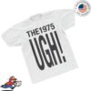 The 1975 Store Merch Ugh T-Shirt