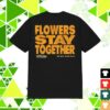 Dying Wish Store Merch Flowers Stay Together X Abolish Ice Tee