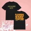 Dying Wish Merch Store Flowers Stay Together X Abolish Ice Tee