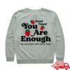 Happiness Project Store Merch You Are Enough Crewneck 2 kenny happiness project store merch you are enough crewneck