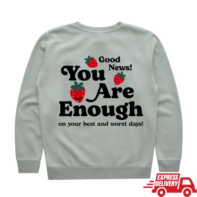 Happiness Project Store Merch You Are Enough Crewneck Happiness Project Store Merch You Are Enough Crewneck