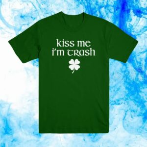 Are You Garbage Merch Store Kiss Me I’m Trash T-Shirt