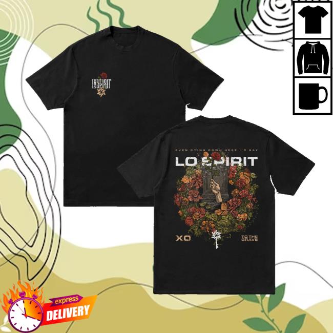 Lo Spirit Shop Merch Store Xo To The Grave Tee Lo Spirit Shop Merch Store Xo To The Grave Tee