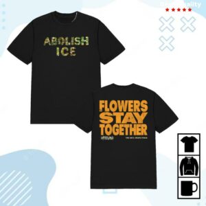 Dyingwishhc Merch Store Flowers Stay Together X Abolish Ice Tee