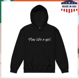 Bher Brand Store Merch Play Like A Girl Hoodie