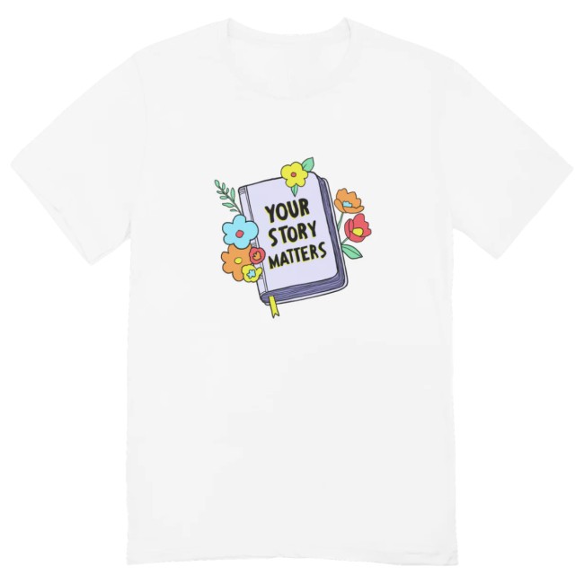 Self Care Is For Everyone Store Merch Your Story Matters T-Shirt Self Care Is For Everyone Store Merch Your Story Matters T-Shirt