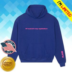 Girli Merch Store It’s Just My Opinion Hoodie