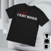 kenny Arrowcs Merch Store I Dont Eat Bugs T Shirtv