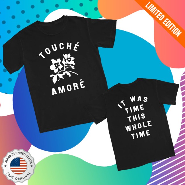 Touche Amore Store Merch It Was Time This Whole Time T-Shirt Touche Amore Store Merch It Was Time This Whole Time T-Shirt