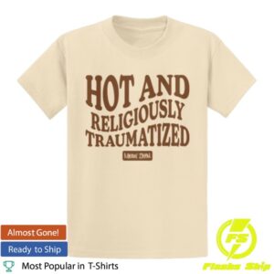 Maddie Zahm Store Merch Hot And Religiously Traumatized T-Shirt