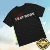 kenny Arrowcs Merch Store I Dont Eat Bugs T Shirta