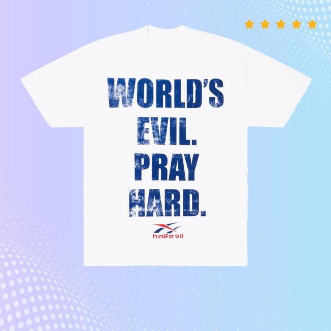 Half Evil Store Merch Pray Hard Tee Half Evil Store Merch Pray Hard Tee