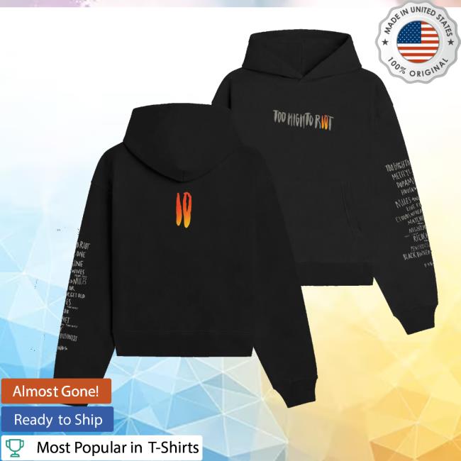 Fiend Shop Merch Too High To Riot Decade Hoodie Fiend Shop Merch Too High To Riot Decade Hoodie