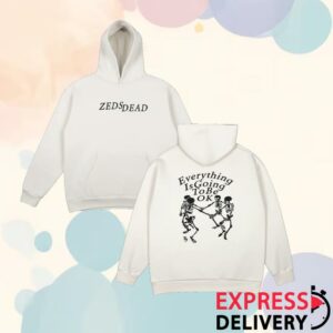 Zeds Dead Merch Store Shop Zeds Dead Everything Will Be Ok Relax Hoodie