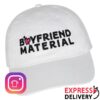 Unwell Merch Store Boyfriend Material Dad Hat
