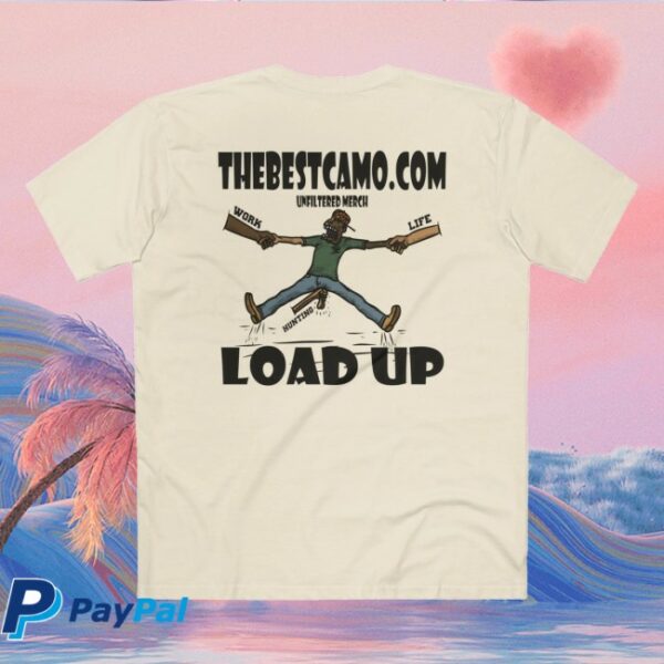 Thebestcamo Store Merch Load Up Shirt - Newest Fashion Trends