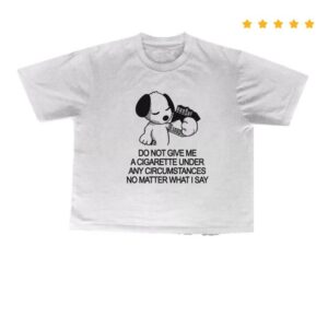 Esnupicore Merch Store Do Not Give Me A Cig Tee