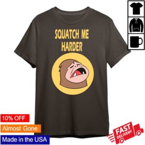 Sharkrobot Merch Store Spindlehorse Squatch Me Harder T-Shirt