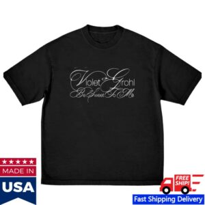 Violet Grohl Store Merch Be Sweet To Me T-Shirt