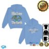 Jesus Loves You Merch Store His Love Covers The Earth Hoodie