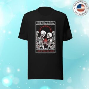 Dead On A Sunday Merch Shop I Give You My Love Front Loaded Tee