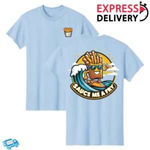 Sauce Me A Fry Merch Store Light Blue Unisex T-Shirt