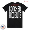 No Cure Merch Store Botched Procedure Shirt