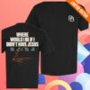 kenny peter burton official store merch where would i be map tee upsd u