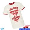 kenny Shawn Shop Merch Live From New York London Its Saturday Night Shirtpsd q