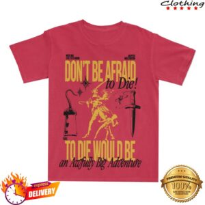 The Lost Bros Store Merch Don’T Be Afraid To Die Tee