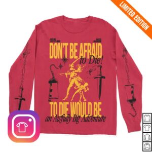 The Lost Bros Store Merch Don’T Be Afraid To Die Long Sleeve Tee
