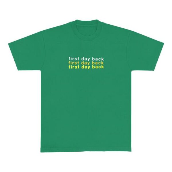 First Day Back Merch Store Green Tee - Newest Fashion Trends