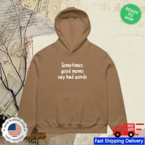 Dr Lauren Hughes Store Merch Sometimes Good Moms Say Bad Words Oversized Hoodie