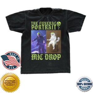 The Funeral Portrait Merch Store Mic Drop Meme Shirt