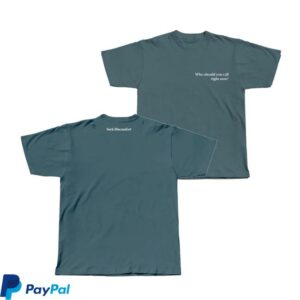 Seek Discomfort Merch Shop Who Shold You Call Right Now Tee