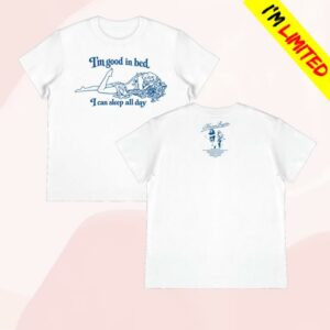 Maison Rapito Merch Shop I’m Good In Bed I Can Sleep All Day Tee