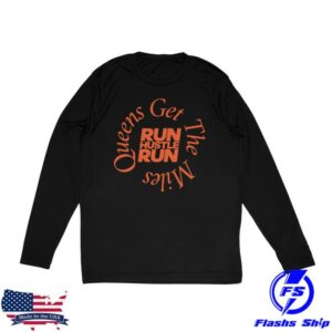 Run Hustle Run Merch Store Run Hustle Run Queens Get The Miles Long Sleeve Black Sports T-Shirt