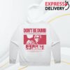 Cold Prints Store Merch Dont Be Dumb Poster Hoodie