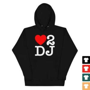 Dj Jazzy Jeff Store Merch Love2 Dj Hoodie