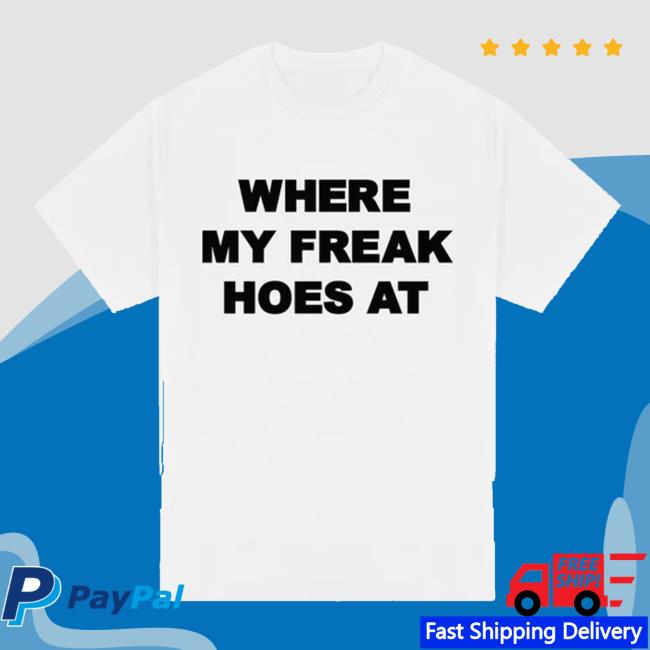 Freak The World Merch Freak Hoes Shirt 2 Freak The World Merch Freak Hoes Shirt