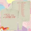Idina Menzel Store Merch Take Me Or Leave Me Tour Puff-Print Crewneck 1 Idina Menzel Store Merch Take Me Or Leave Me Tour Puff-Print Crewneck