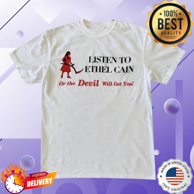 Ethel Cain Merch Shop Listen To Ethel Cain Or The Devil Will Get You Shirt