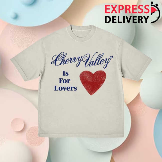 Carter Faith Store Merch Cherry Valley Is For Lovers Tee 2 Carter Faith Store Merch Cherry Valley Is For Lovers Tee