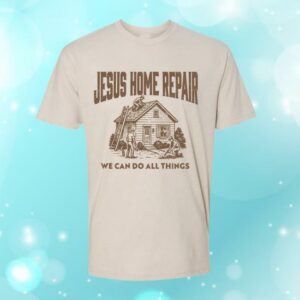 John Crist Store Merch Jesus Home Repair Tee