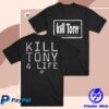 Kill Merch Store Kill Tony 4 Life T-Shirt