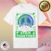 Stick Reviews Merch Store Stick Together For Earth Unisex T-Shirt